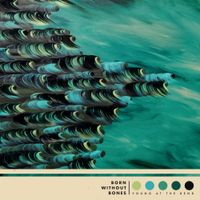 Born Without Bones - Young At The Bend