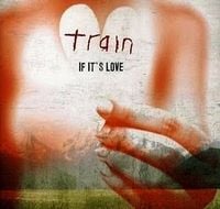 Train - If It's Love