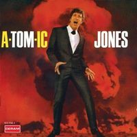 Tom Jones - A-Tom-ic Jones