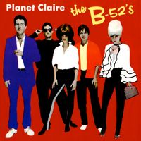 The B-52's - Planet Claire