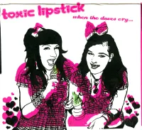 Toxic Lipstick - When the Doves Cry