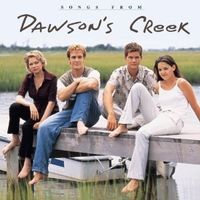 Various Artists - Songs from Dawson's Creek