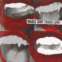 Magic Dirt - Tough Love
