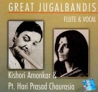 Hariprasad Chaurasia & Kishori Amonkar - Great Jugalbandis: Flute & Vocal
