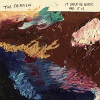 The Fairview - It Could Be Worse... And It Is