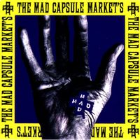 The Mad Capsule Markets - Speak!!!!