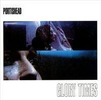 Portishead - Glory Times