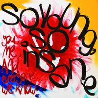 You Me And Everyone We Know - So Young, so Insane
