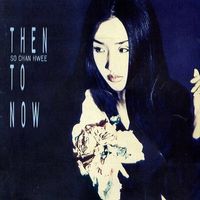 So Chan-Whee - Then To Now