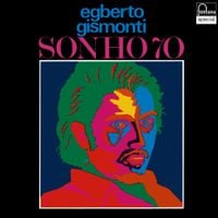 Egberto Gismonti - Sonho 70
