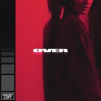 Ghost Loft - Over