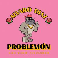 Alvaro Diaz & Rauw Alejandro - Problem&oacute;n