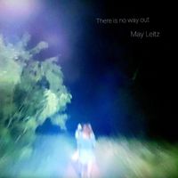 May Leitz - There is No Way Out