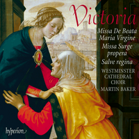 Westminster Cathedral Choir - Victoria: Missa de Beata Maria Virgine; Missa Surge propera; Salve regina