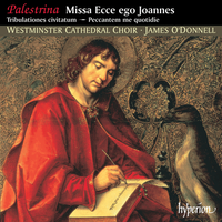 Choir Of The Westminster Cathedral / James O'Donnell - Missa Ecce ego Joannes; Tribulationes civitatum; Peccantem me quotidie