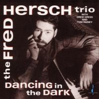 Fred Hersch Trio - Dancing in the Dark