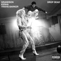 Grandson, Kesha & Travis Barker - Drop Dead