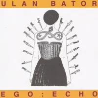 Ulan Bator - Ego:Echo