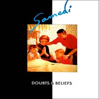 Samedi - Doubts & Beliefs