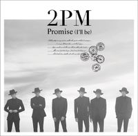 2PM - Promise (I'll Be)