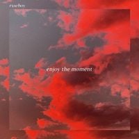 Rxseboy - Enjoy the Moment