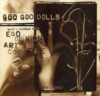 Goo Goo Dolls - What I Learned About Ego, Opinion, Art & Commerce (1987-2000)