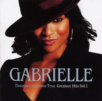 Gabrielle - Dreams Can Come True Greatest  Hits Vol  1