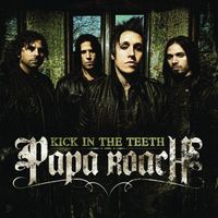 Papa Roach - Kick in the Teeth