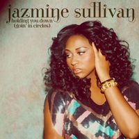 Jazmine Sullivan - Holding You Down (Goin' In Circles)