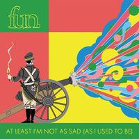 fun. - At Least I'm Not as Sad (As I Used to Be)