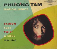 Phương T&acirc;m - Magical Nights: Saigon Surf Twist & Soul 1964-1966