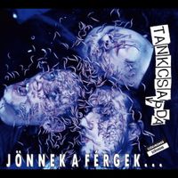 Tankcsapda - J&ouml;nnek a f&eacute;rgek