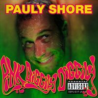 Pauly Shore - Pink Diggily Diggily