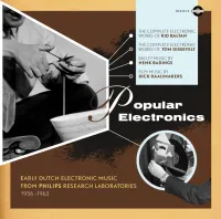 The Institute Of Sonology - Popular Electronics: Early Dutch Electronic Music From Philips Research Laboratories 1956-1963