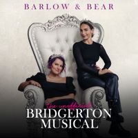 Barlow & Bear - The Unofficial Bridgerton Musical