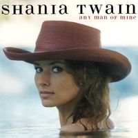 Shania Twain - Any Man of Mine