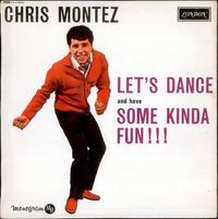 Chris Montez - Let's Dance And Have Some Kinda Fun ! ! !