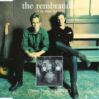 The Rembrandts - I'll Be There for You