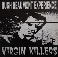 The Hugh Beaumont Experience - Virgin Killers