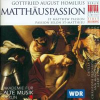 Akademie F&uuml;r Alte Musik Berlin / Cappella Vocale Leverkusen / Christoph Schoener / Ann Monoyios / Ulla Groenewold / Gerd T&uuml;rk / Klaus Mertens / Hans-Georg Wimmer / Christoph Pr&eacute;gardien - Gottfried August Homilius: Matth&auml;uspassion