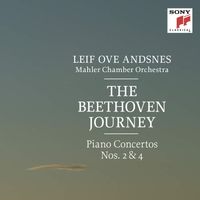 Mahler Chamber Orchestra / Leif Ove Andsnes - The Beethoven Journey: Piano Concertos Nos. 2 & 4