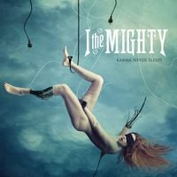 I The Mighty - Karma Never Sleeps