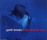 Garth Brooks - The Thunder Rolls