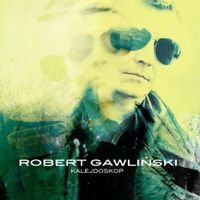Robert Gawliński - Kalejdoskop