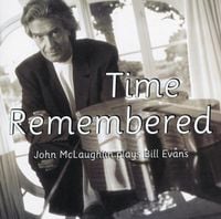 John McLaughlin - Time Remembered: John McLaughlin Plays Bill Evans