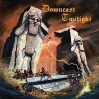Downcast Twilight - Wrath of the Anunnaki