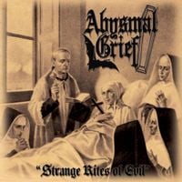 Abysmal Grief - Strange Rites of Evil