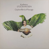 Karlheinz Stockhausen - Ceylon; Bird of Passage