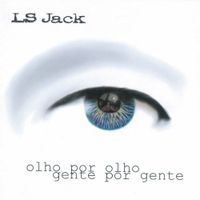 LS Jack - Olho Por Olho, Gente Por Gente