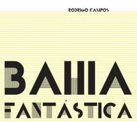 Rodrigo Campos - Bahia Fant&aacute;stica